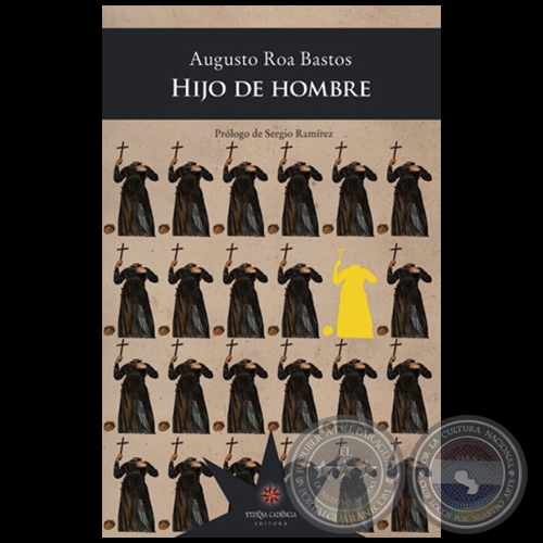 HIJO DE HOMBRE - Autor: AUGUSTO ROA BASTOS - Año 2011